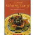 Go Ahead -- Make My Curry! By Sami Lalji