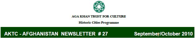 Aga Khan Trust for Culture, Afghanistan Newsletter 27: September/October 2010 Aga Khan Trust for Culture, Afghanistan Newsletter 27: September/October 2010