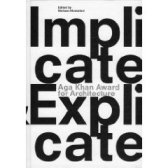 Book: Implicate &amp; Explicate 2010: Aga Khan Award for Architecture - Mohsen Mostafavi