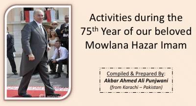 Major activities of Hazar Imam during the 75th year of His life - Presentation by Akbar Ahmed Ali Punjwani