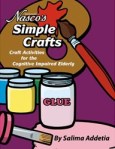 Salima Addetia's new book: Nasco’s Simple Crafts: Craft Activities for the Cognitive Impaired Elderly