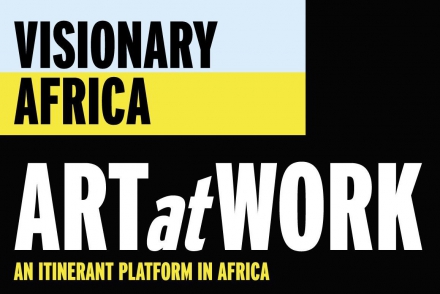 Visionary Africa: ART at WORK - Conference in partnership with Aga Khan Development Network