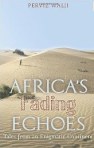 Africa’s Fading Echoes by Perviz Walji | eastafricanfiction