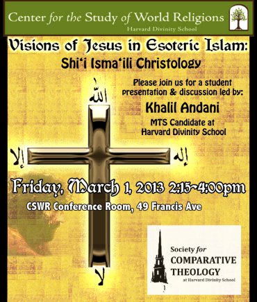 Visions of Jesus in Esoteric Islam: Shi‘i Isma‘ili Christology: A Student Presentation and Discussion Forum at Harvard Divinity School