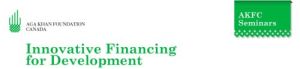 Aga Khan Foundation Canada hosting Workshop to Launch the New Microfinance Handbook - Carleton Centre for Community Innovation