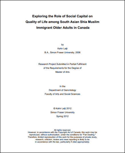 Thesis by Kahir Lalji: Exploring the Role of Social Capital on Quality of Life among South Asian Shia Muslim Immigrant Older Adults in Canada Thesis by Kahir Lalji: Exploring the Role of Social Capital on Quality of Life among South Asian Shia Muslim Immigrant Older Adults in Canada