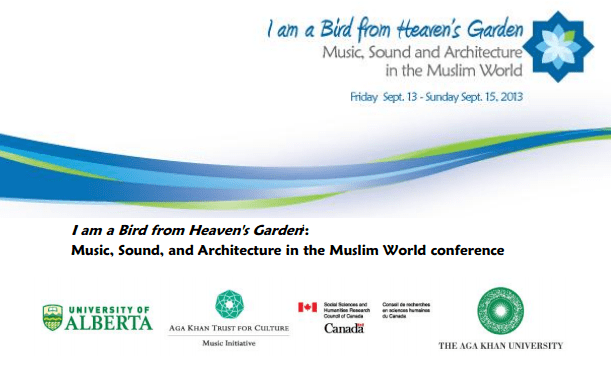 I am a Bird from Heaven's Garden -  Music, Sound, and Architecture in the Muslim World conference