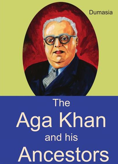 Book: The Aga Khan and his Ancestors, by Naoroji M. Dumasia