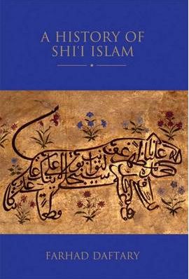 New Book by Dr Farhad Daftary: A History of Shiʿi Islam