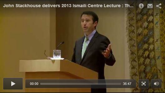 Video: John Stackhouse – Editor-in-Chief of the Globe and Mail delivers 2013 Ismaili Centre Lecture