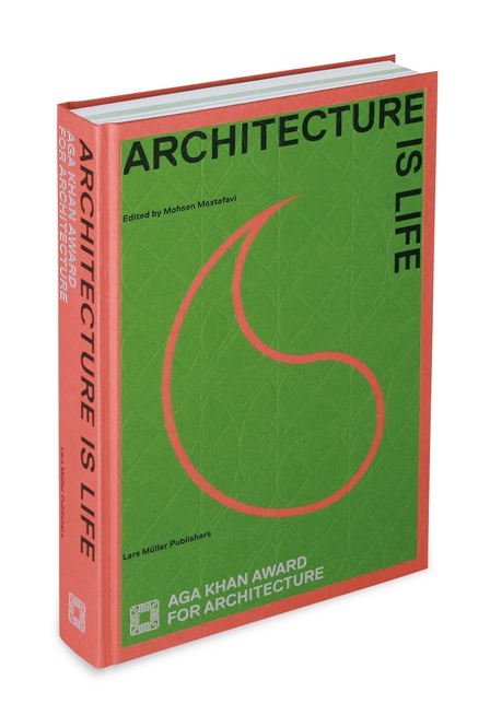 Book: Architecture is Life. The Aga Khan Award for Architecture 2013 - Lars Müller Publishers Book: Architecture is Life. The Aga Khan Award for Architecture 2013 - Lars Müller Publishers
