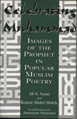Book: Ali S. Asani: Celebrating Muhammad: Images of the Prophet in Popular Muslim Poetry