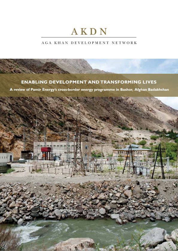 AKDN: A review of Pamir Energy’s cross-border energy programme in Bashor, Afghan Badakhshan