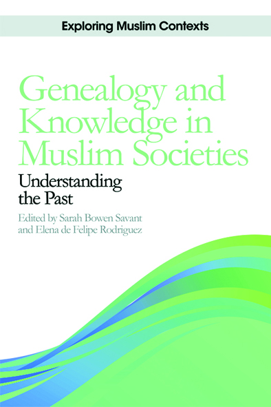 Genealogy and Knowledge in Muslim Societies: Understanding the Past