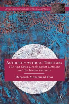 Authority without Territory: The Aga Khan Development Network and the Ismaili Imamate