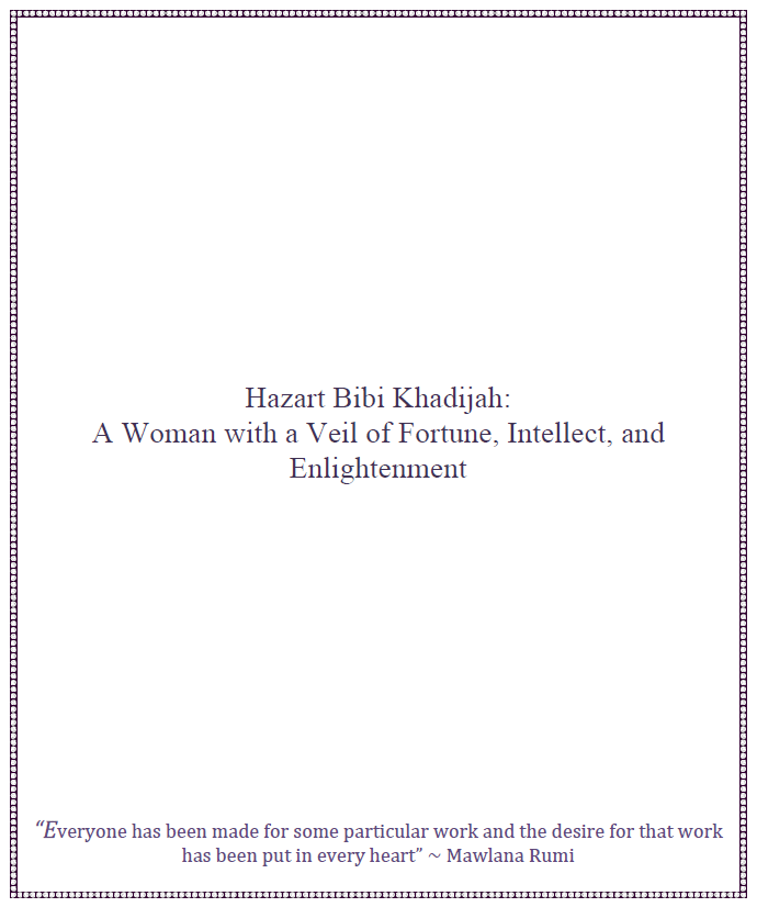 Hazart Bibi Khadijah: A Woman with a Veil of Fortune, Intellect, and Enlightenment