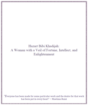 Hazart Bibi Khadijah: A Woman with a Veil of Fortune, Intellect, and Enlightenment