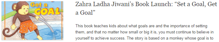 Zahra Ladha Jiwani’s Book Launch: “Set a Goal, Get a Goal” Zahra Ladha Jiwani’s Book Launch: “Set a Goal, Get a Goal”