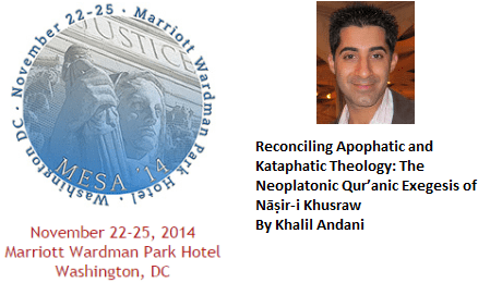 The Neoplatonic Qur’anic Exegesis of Nāṣir-i Khusraw - Khalil Andani's Presentation at MESA 2014 Conference in Washington, DC