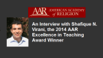 Interview with Professor Shafique Virani receives Highest Pedagogical Honor AAR Global Pluralism Lecture May 2014