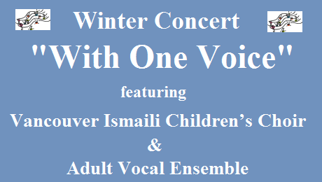 Event - December 6 | Vancouver Ismaili Children’s Choir & Ismaili Muslim Adult Vocal Ensemble to perform at Winter Concert - With One Voice