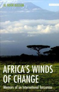 Excerpt from the Memoirs of Al Noor Kassum: Africa's Winds of Change