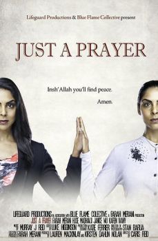 Actor/Writer/Producer Farah Merani's movie: "Just A Prayer"
