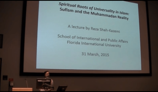 Spiritual Roots of Universality in Islam: Sufism and the Muhammadan Reality - Lecture by Reza Shah-Kazemi