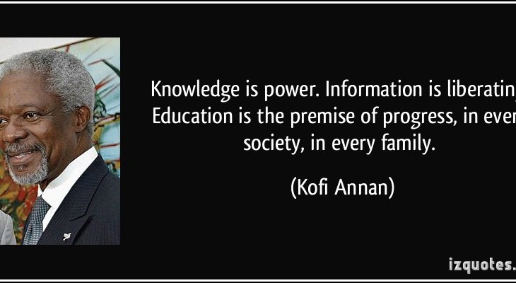 Knowledge is Power - Kofi Annan