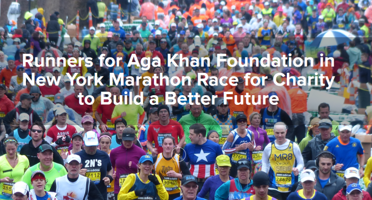 Runners for Aga Khan Foundation in New York Marathon Race for Charity to Build a Better Future