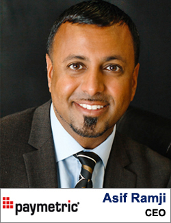 Executive Profile: Asif Ramji, CEO, Paymetric