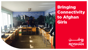 Bringing Connectivity to Afghan Girls | Roshan Telecom