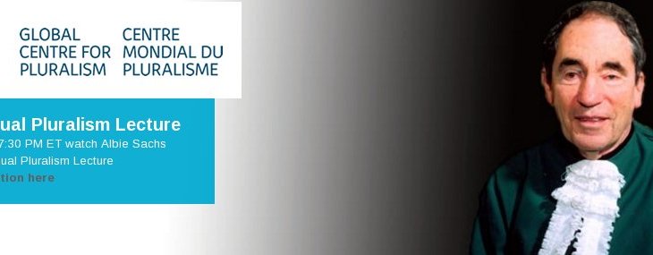 Webcast: South Africa's Justice Albie Sachs to Speak at Global Centre for Pluralism Annual Lecture 2016