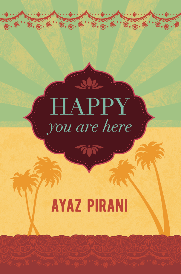 New Book by Ayaz Pirani: Happy You Are Here