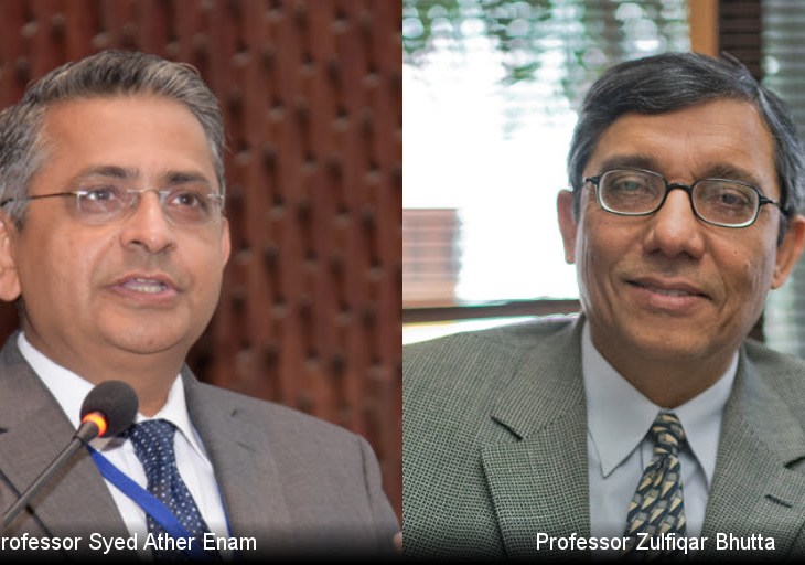Professor Zulfiqar Bhutta and Professor Ather Enam