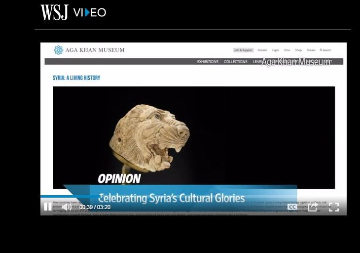 Wall Street Journal Opinion: Celebrating Syria’s Cultural Glories at the Aga Khan Museum (WSJ Video)