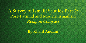 New Publication: A Survey of Ismaili Studies (Part 2) by Khalil Andani