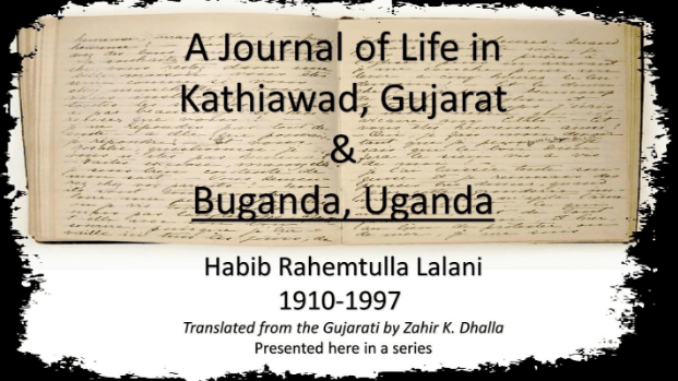 A Journal of Life in Kathiawad, Gujarat & Buganda, Uganda: Habib Rahemtulla Lalani - 1910-1997