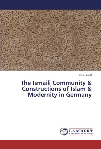 New Book: "The Ismaili Community & Constructions of Islam & Modernity in Germany" by Linda Hewitt