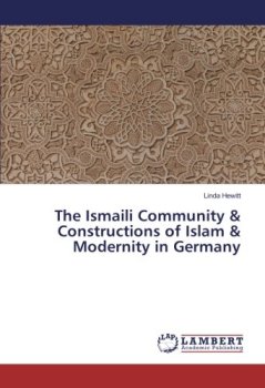 New Book: "The Ismaili Community & Constructions of Islam & Modernity in Germany" by Linda Hewitt