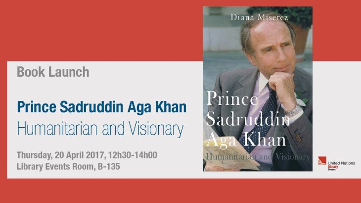 Prince Sadruddin Aga Khan: Humanitarian and Visionary by Diana Miserez