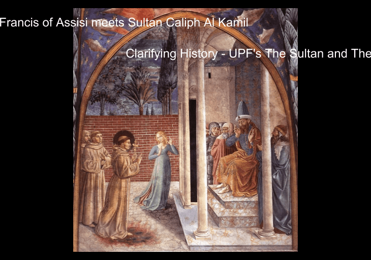 Clarifying History - UPF's The Sultan and The Saint