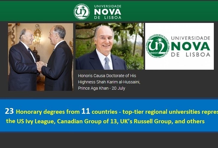 July 20th will mark the 2nd time His Highness has been awarded an honorary degree from Portugal making it the 24th time His Highness has been honored by various universities from around the world. Left image: May 11, 2016: President of the Portuguese Republic, Marcelo Nuno Duarte Rebelo de Sousa receives His Highness Prince Karim Aga Khan, Imam of the Shia Ismaili Muslims and Founder and Chairman of the Aga Khan Development Network (AKDN). Centre image: Recent portrait of His Highness Prince Karim Aga Khan, 49th hereditary Imam of the Shia Ismaili Muslims. Right image: Logo of the Universidade NOVA de Lisboa