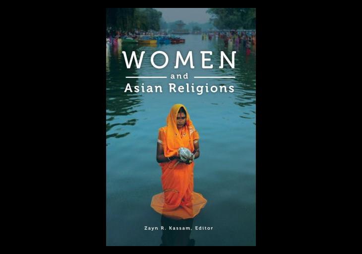Women and Asian Religions by Zayn R. Kassam, Editor