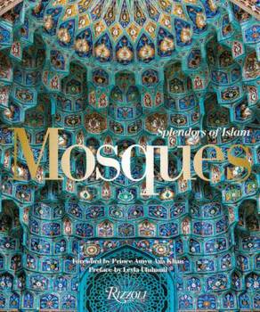 Foreword by Prince Amyn Aga Khan - New Book - Mosques: Splendors of Islam