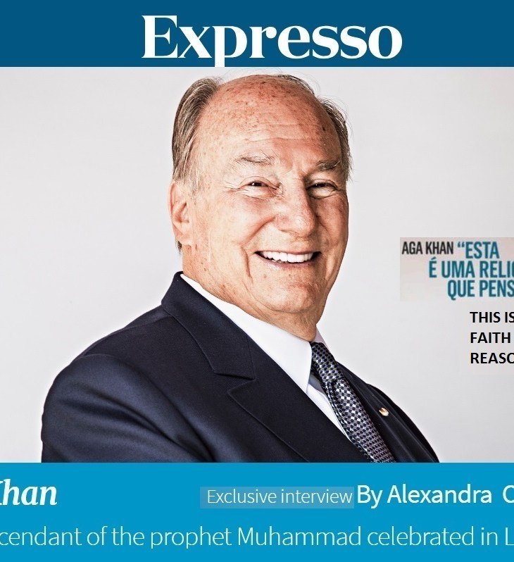 Expresso Interview (English translation): "This is a Faith of Reason," explains His Highness Prince Karim Aga Khan