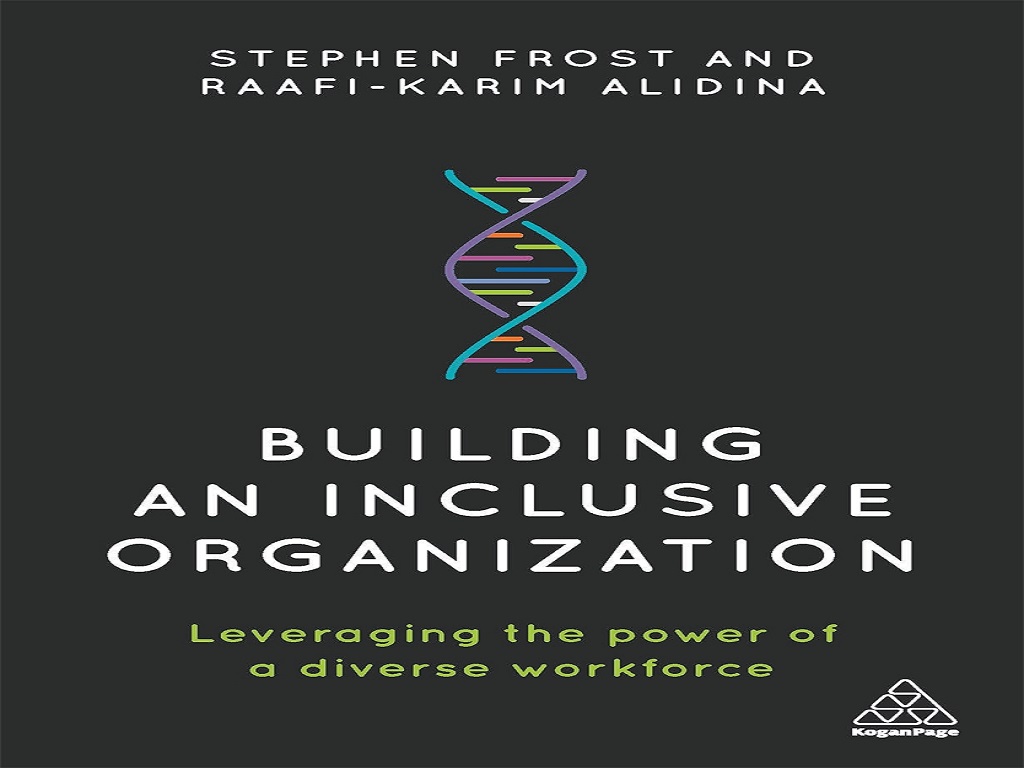 Building an Inclusive Organization by Stephen Frost, Raafi- Karim ...