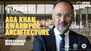 Farrokh Derakhshani, the Director of the Aga Khan Award for Architecture since 1982, was honored as an International Fellow of RIBA in 2018.